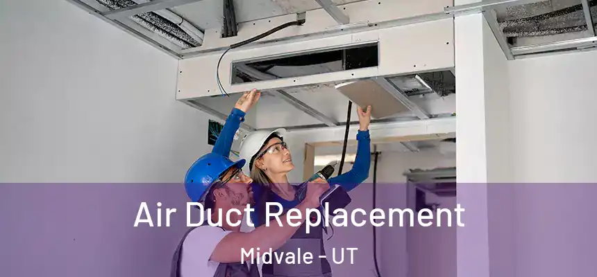  Air Duct Replacement Midvale - UT