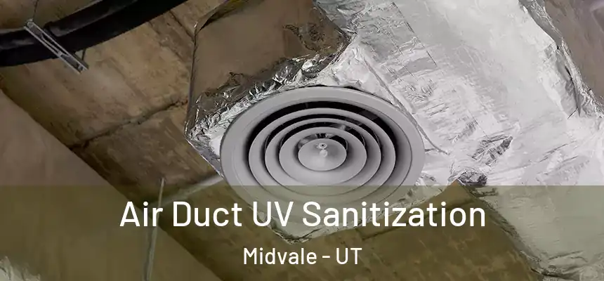  Air Duct UV Sanitization Midvale - UT