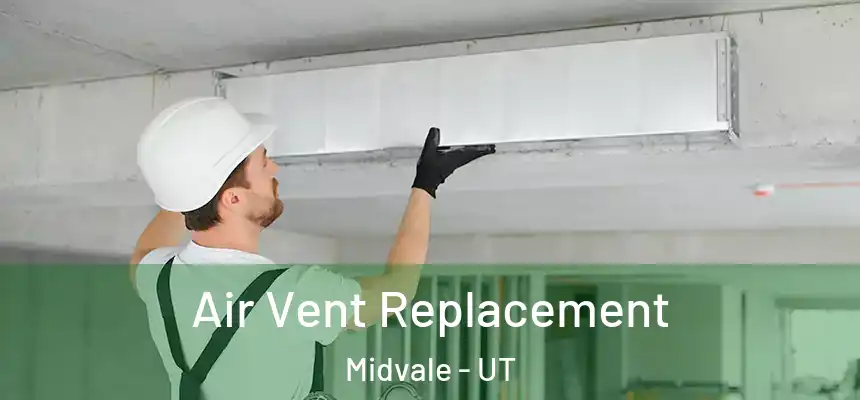  Air Vent Replacement Midvale - UT