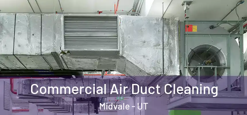  Commercial Air Duct Cleaning Midvale - UT