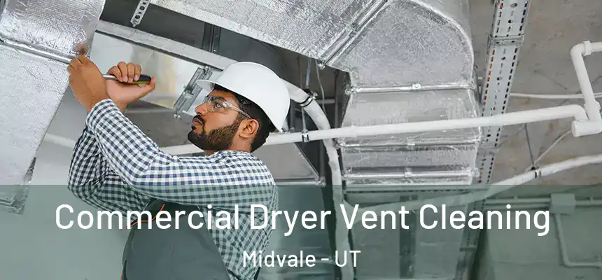 Commercial Dryer Vent Cleaning Midvale - UT