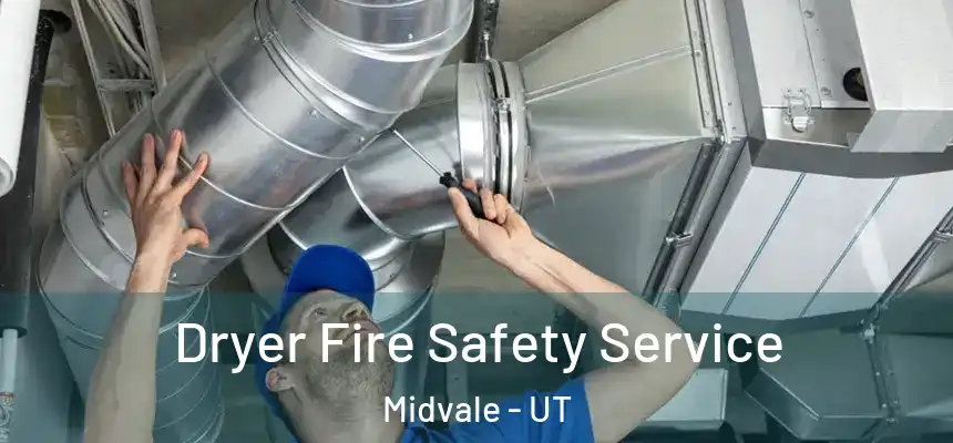  Dryer Fire Safety Service Midvale - UT