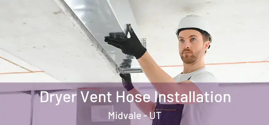  Dryer Vent Hose Installation Midvale - UT