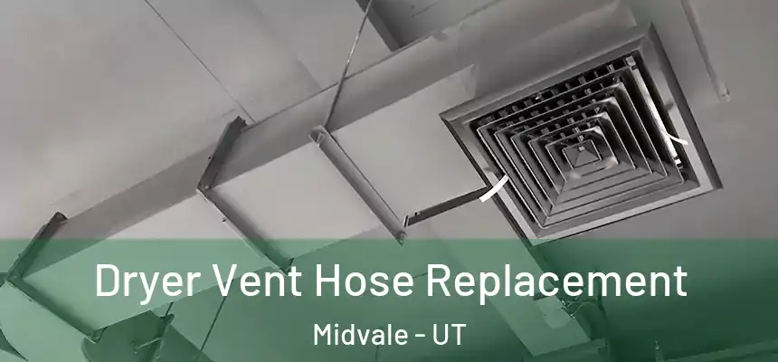  Dryer Vent Hose Replacement Midvale - UT