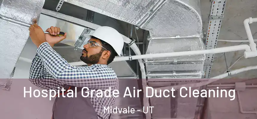  Hospital Grade Air Duct Cleaning Midvale - UT