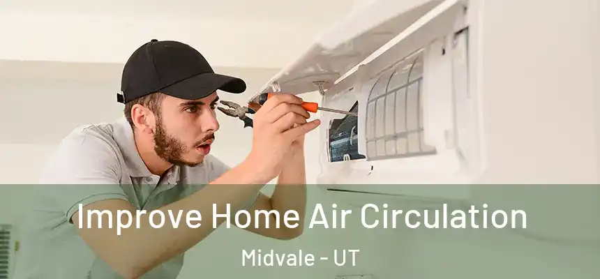  Improve Home Air Circulation Midvale - UT