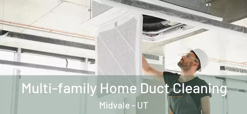  Multi-family Home Duct Cleaning Midvale - UT