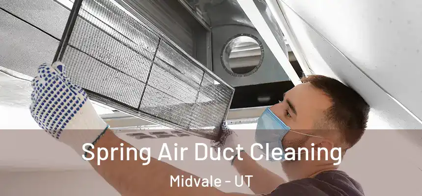  Spring Air Duct Cleaning Midvale - UT